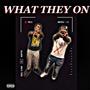 What They On (feat. n0kizzy) [Explicit]