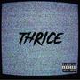 THRICE (Explicit)