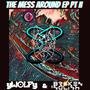 The Mess Around EP pt II (Explicit)