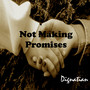 Not Making Promises