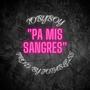 PA MIS SANGRES (Explicit)