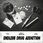 Endless Drug Addiction (Explicit)