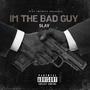 Im The Bad Guy (Explicit)