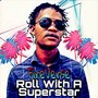 Roll with a Superstar