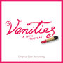 Vanities (Original Cast Recording)