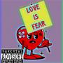 Love Is Fear (feat. David Rhynard ) [Explicit]