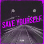 Save Yourself (Explicit)