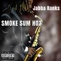 Smoke Some Ho3 (Explicit)