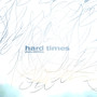 Hard times (from MHC01) [Explicit]