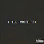 I'LL MAKE IT (Explicit)