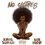 No Clothes (feat. 6ix Nick) [Explicit]