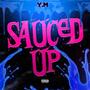 Sauced Up (Explicit)