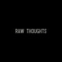 RAW THOUGHTS