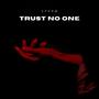 Trust No One