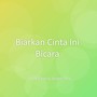 Biarkan Cinta Ini Bicara