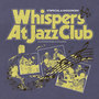 Whispers At Jazz Club