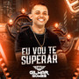 Eu Vou Te Superar (Explicit)