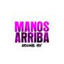 Manos Arriba (feat. Luis de la Fuente & Isaac Rodriguez) [Original Mix]