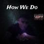 How We Do (Explicit)