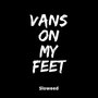 Vans on My Feet