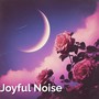 Joyful Noise