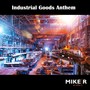 Industrial Goods Anthem