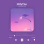 Only You
