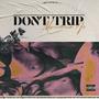 Don't Trip (Explicit)