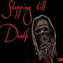 Steppin till death (Explicit)