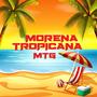 MORENA TROPICANA (MTG) [Explicit]