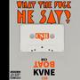 Wtf he say (feat. CSB BOAT & CSB KVNE) [Explicit]