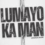 Lumayo Ka Man (Explicit)