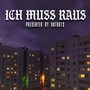 Ich muss raus (Explicit)