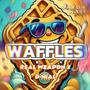 Waffles (feat. The Real Weapon X) [Explicit]