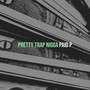 Pretty Trap Nigga (Explicit)