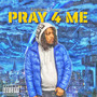 Pray 4 Me (Explicit)