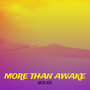 More Than Awake