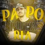 Papo de Putaria