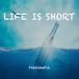 Life Is Short