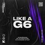 Like A G6 (Dyn Standard VIP Edit)