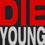 Die Young - Single