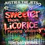 Sweeter Than Licorice (funking vicious) (feat. Just10 & the Jets)