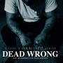 Dead Wrong (feat. Junior) [Explicit]