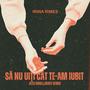 Sa nu uiti cat te-am iubit (Irina rimes) (feat. Arasy)