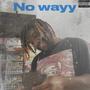 No Wayy (Explicit)