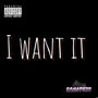 I want it (Explicit)