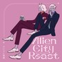 Alien City Roast (feat. Shin Sakiura)
