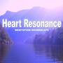 Heart Resonance Meditation Soundscape