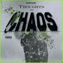 THOUGHTS OF CHAOS (Explicit)