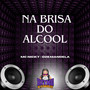 Na Brisa do Alcool (Explicit)